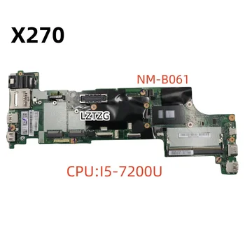 NM-B061 Pre Lenovo ThinkPad X270 Notebook základnej Dosky, PROCESORA I5-GB 7200 FRU 01LW710 01YR993 01YR996 01YR999 01HY503 01LW740 01LW747